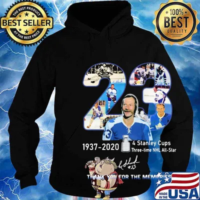 23 1937- 2020 4 stanley cups three time nhl all star thank you for the memories signatures s Hoodie