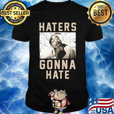 2pac - my last breath haters gonna hate shirt