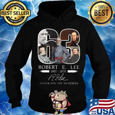 63 robert e. Lee 1807 1870 thank you for the memories signature s Hoodie