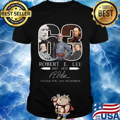 63 robert e. Lee 1807 1870 thank you for the memories signature shirt
