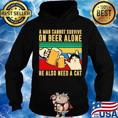 A man cannot survive on beer alone he also need a cat vintage retro s Hoodie