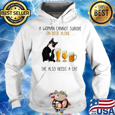 A woman cannot survive on beer alone she also needs a cat black s Hoodie