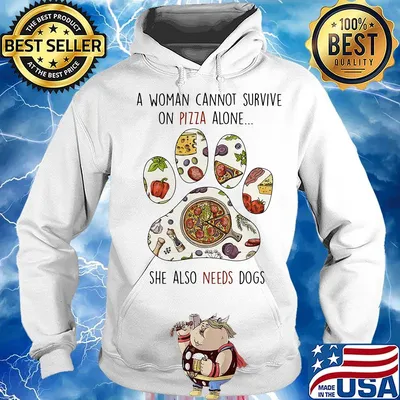 A woman cannot survive on pizza alone she also needs dogs paw s Hoodie