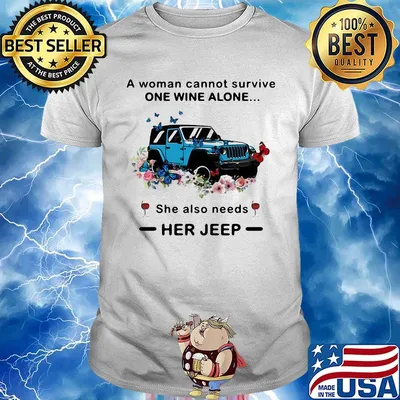 A woman cannot survive one wine alone she also needs her jeep Butterfly flowrer shirt