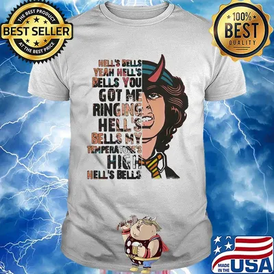 Acdc hell's bells yeah hell's belles you got me ringing hells bells my temperature's hugh hell's bells shirt