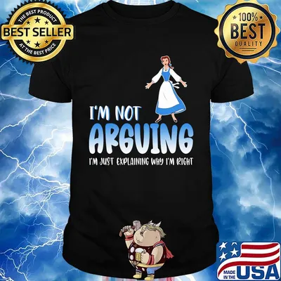 Alice i'm not arguing i'm just explaining why i'm right shirt