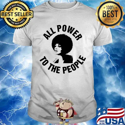 All power to the people angela davis shirt