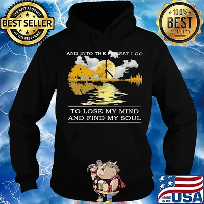 And into the forest i go to lose my mind and find my soul peace s Hoodie