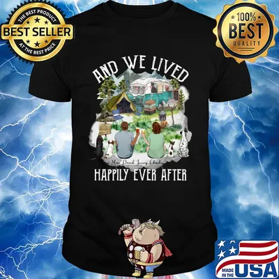 And we lived happily ever after shirt
