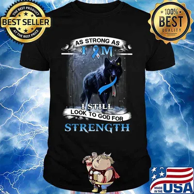 As strong as I Am I still look to good for strength Wolf Cancer awareness shirt
