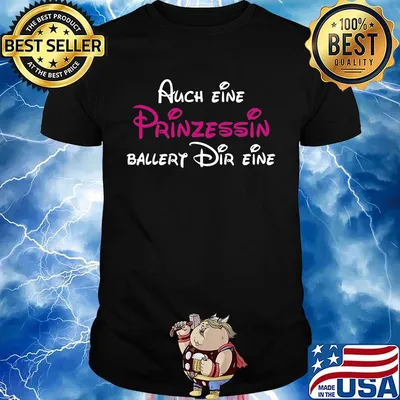 Auch eine prinzessin ballert dir eine shirt