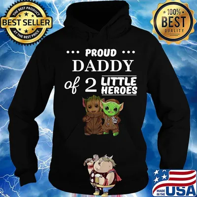 Baby groot and baby yoda proud daddy of 2 little heroes s Hoodie