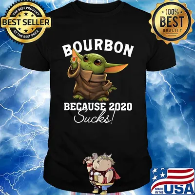 Baby yoda bourbon because 2020 sucks shirt