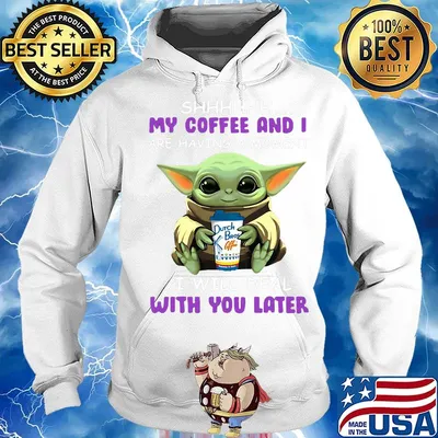 Baby yoda dutch bros shhh my coffee and i are having a moment i with deal with you later s Hoodie