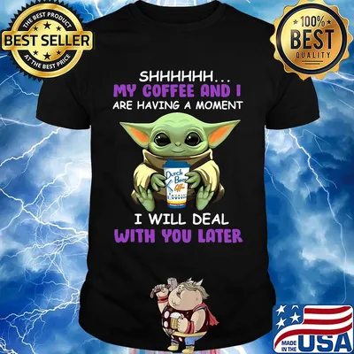 Baby yoda dutch bros shhh my coffee and i are having a moment i with deal with you later shirt