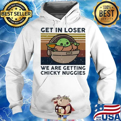 Baby yoda get in loser we are getting chicky nuggies vintage retro s Hoodie
