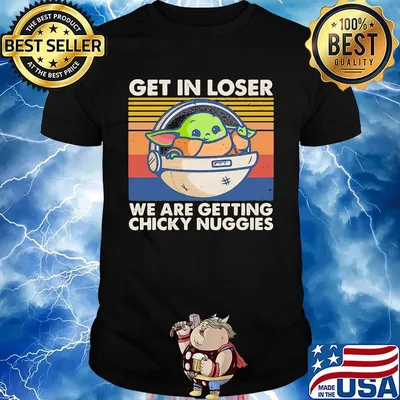 Baby Yoda get in loser we are getting chicky nuggies vintage retro shirt