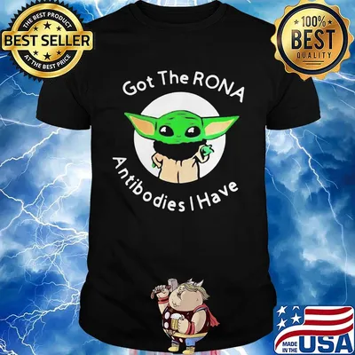 Baby yoda got the rona antibodies i have shirt
