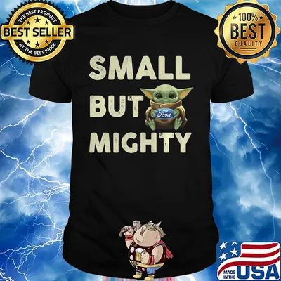 Baby yoda hug ford small but mighty shirt