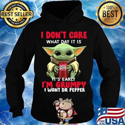 Baby yoda i don't care what day it is i'm grumpy i want dr pepper s Hoodie