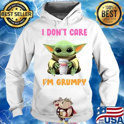 Baby yoda i don't care what day it is i'm grumpy i want dunkin donuts logo s Hoodie