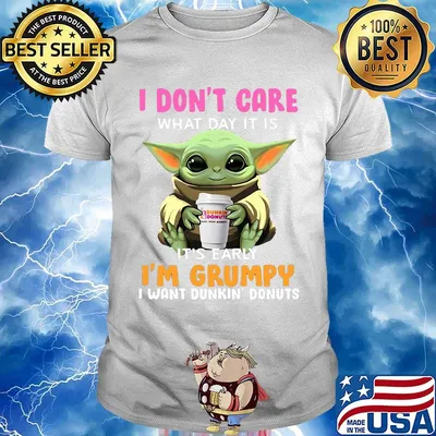Baby yoda i don't care what day it is i'm grumpy i want dunkin donuts logo shirt