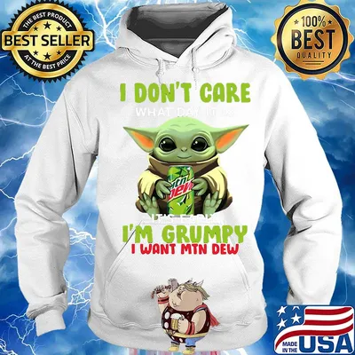 Baby yoda i don't care what day it is i'm grumpy i want mtn dew s Hoodie