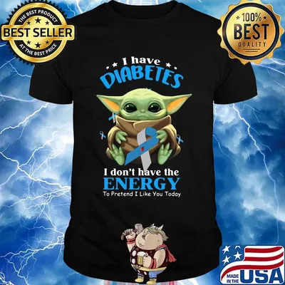 Baby yoda i have diabetes i don't have have the energy to pretend i like you today shirt