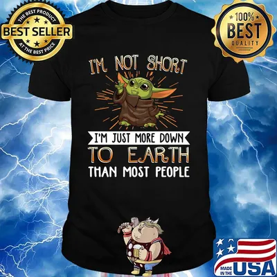 Baby yoda i'm not short i'm just more down to earth than most people shirt