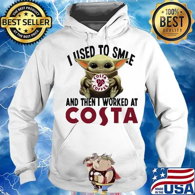 Baby yoda i used to smile and then i worked at costa s Hoodie