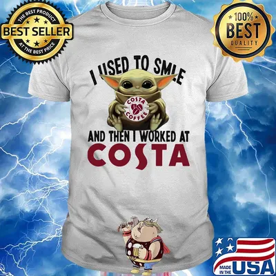 Baby yoda i used to smile and then i worked at costa shirt