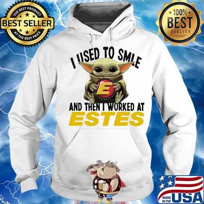Baby yoda i used to smile and then i worked at estes s Hoodie