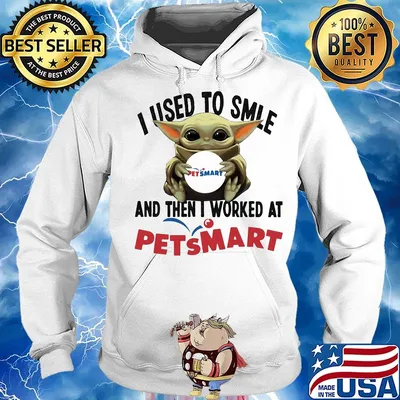 Baby yoda i used to smile and then i worked at petsmart s Hoodie
