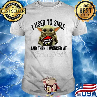 Baby yoda i used to smile and then i worked at pizza hut shirt