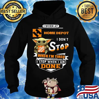 Baby yoda i work at home depot i don't stop when i'm tired i stop when i am done s Hoodie