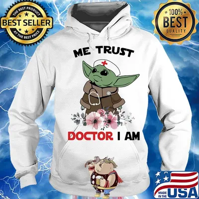 Baby yoda me trust doctor i am flower s Hoodie