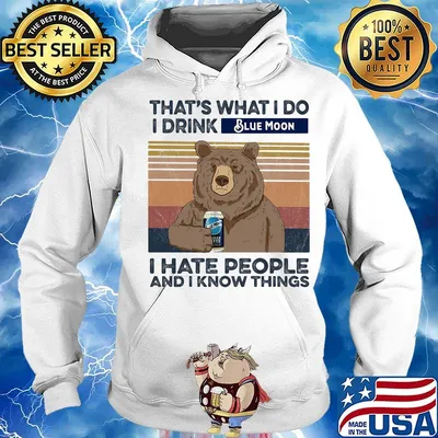 Bear that's what i do i drink blue moon i hate people and i know things vintage retro s Hoodie