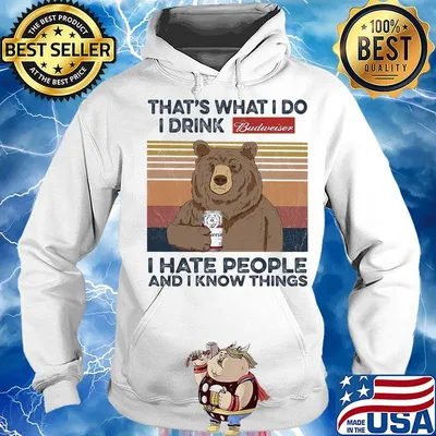 Bear that's what i do i drink budweiser i hate people and i know things vintage retro s Hoodie