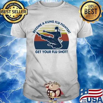Become a kung flu fighter get your flu shot vintage retro shirt
