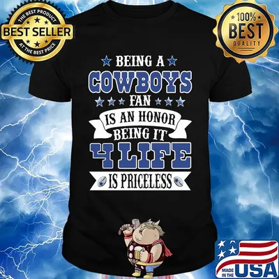 Being a cowboys fan is an honor being in your life is priceless shirt