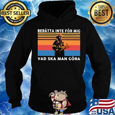 Beratta inte for mig vad ska man gora fireman vintage retro s Hoodie