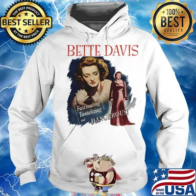 Bette davis fascinating tantalizing and dangerous s Hoodie