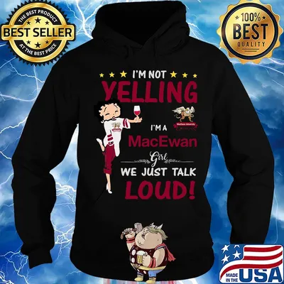 Betty boop i'm not yelling i'm a macewan we just talk loud s Hoodie