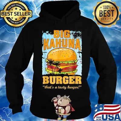 Big kahuna burger that's a tasty burger s Hoodie
