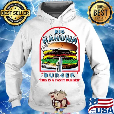 Big kahuna burger this is a tasty burger s Hoodie