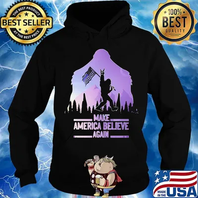 Bigfoot flag make america believe again s Hoodie