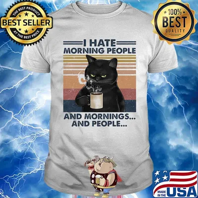 Black cat drink tea i hate morning people and mornings and people vintage retro shirt