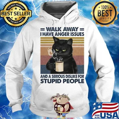 Black cat walk away i have anger issues and a serious dislike for stupid people vintage retro s Hoodie
