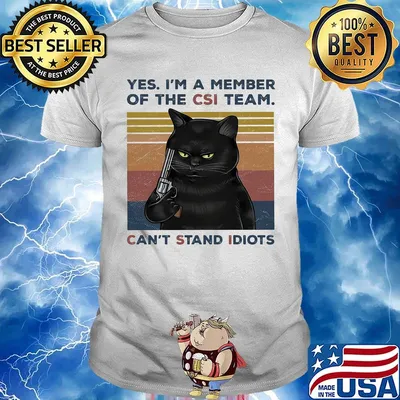 Black Cat Yes I a member of the CSI team Can't Stand Idiots Vintage retro shirt