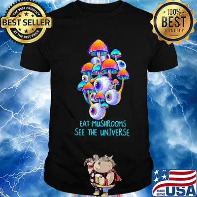 Black eat mushrooms see the universe shirt